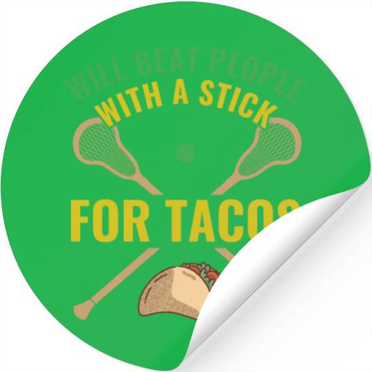 Lacrosse Funny Will Beat People With A Stick For Stickers