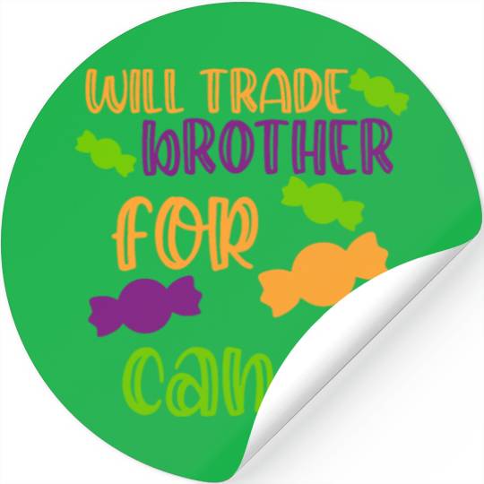 Will Trade Brother For Candy Stickers