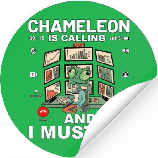 Chameleon is calling and I must go Stickers