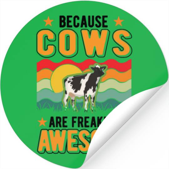 Because Cows Are Freaking Awesome Cow Stickers
