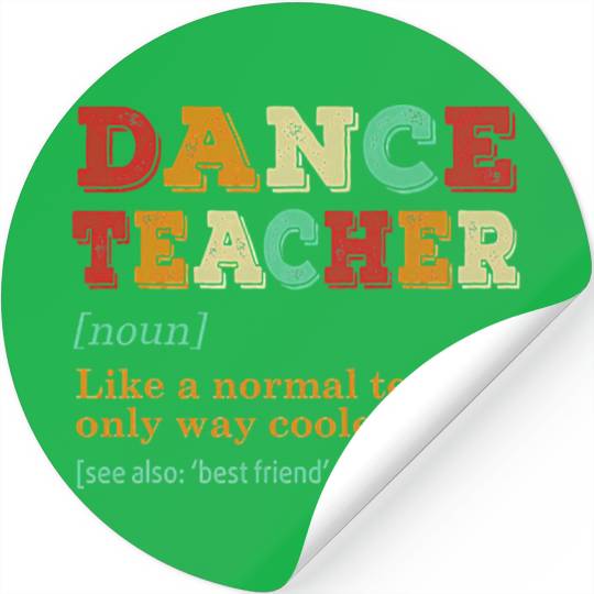 Dance Teacher Like A Normal Teacher Only Way Coole Stickers