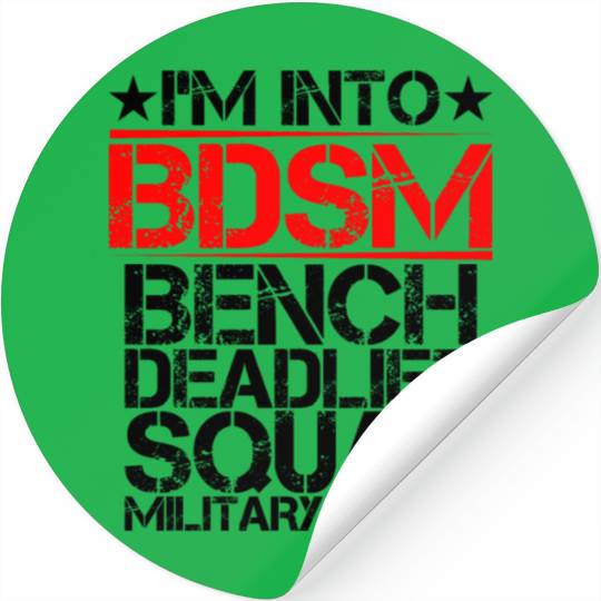 I'm Into BDSM Bench Squat Deadlift Military Press9 Stickers