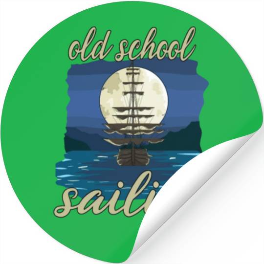 Old School Sailing for a Sailor Captain Stickers