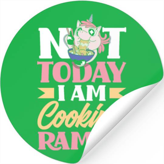 Not Today I Am Cooking Ramen Funny Ramen Gift Stickers