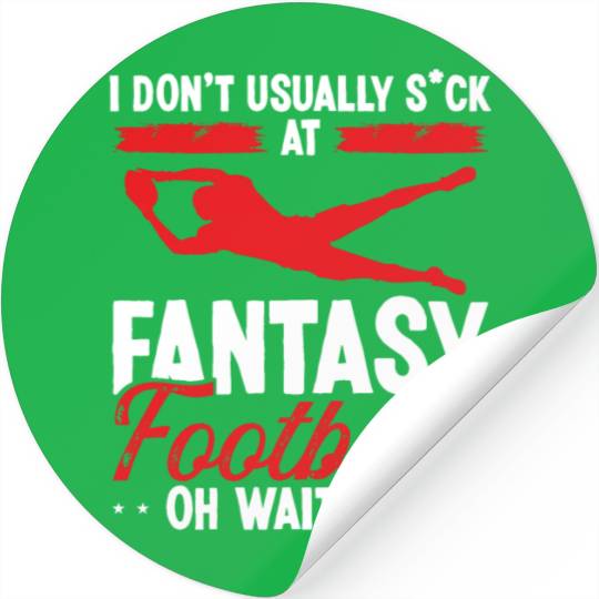Fantasy Football Player Oh Wait I do Fantasy Team Stickers