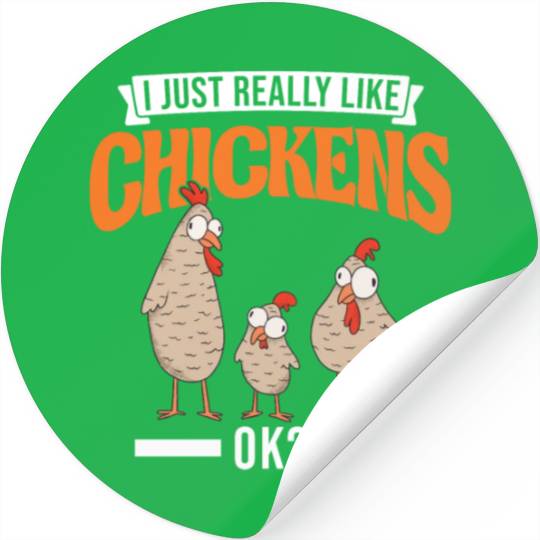 I Just Really Like Chickens Ok Chicken Stickers