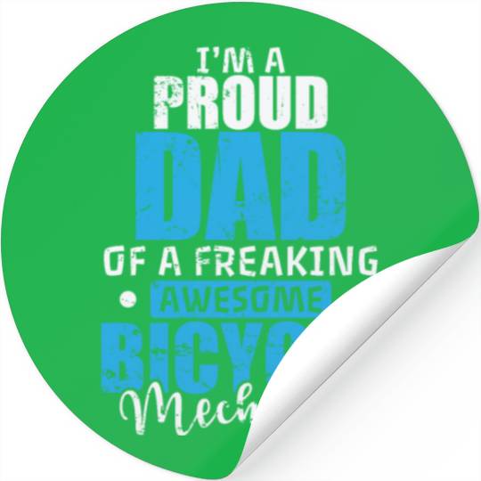 I'm a proud Dad of a freaking Bicycle Mechanic Stickers