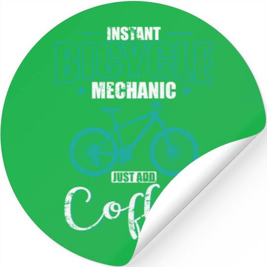 Instant Bicycle Mechanic Just add Coffee Stickers