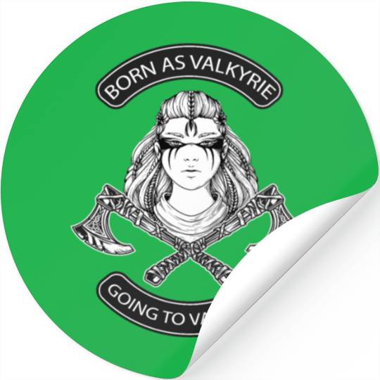 Born as Valkyrie Thor Odin Valhalla Viking Stickers
