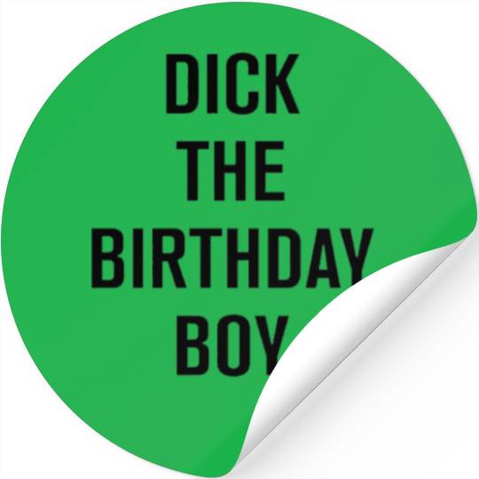 dick the birthday boy Stickers