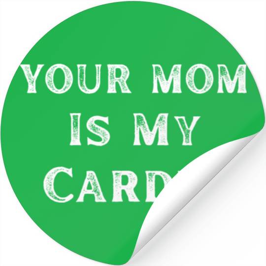 Your Mom Is My Cardio Funny Mom Lover Stickers