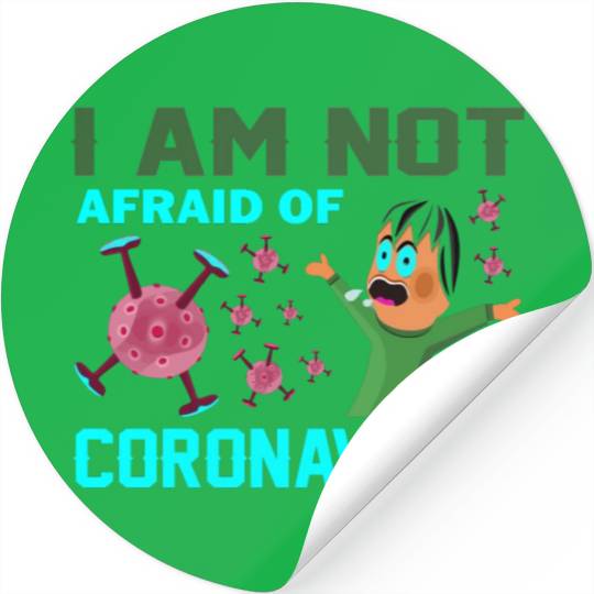 I am not a fraid of corona Stickers