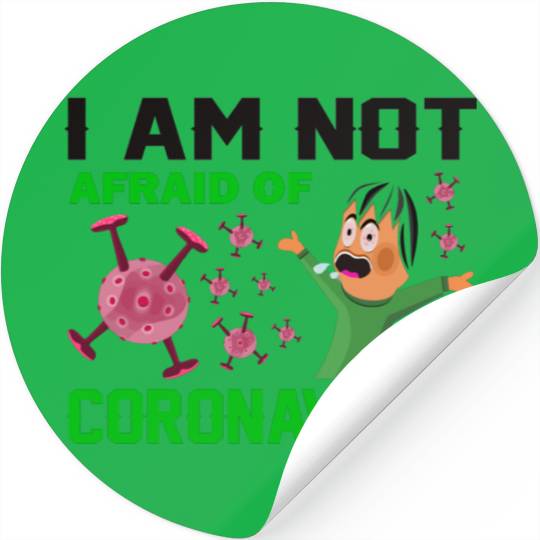 I am not a fraid of corona Stickers