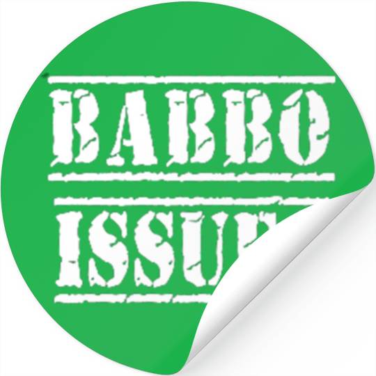 Babbo Issues - Funny Italian humor Stickers