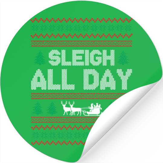 Ugly Christmas - Sleigh All Day Stickers