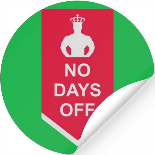 no days off quote Stickers