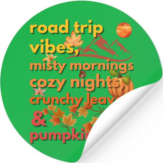 road trip vibes misty mornings cozy nights Stickers
