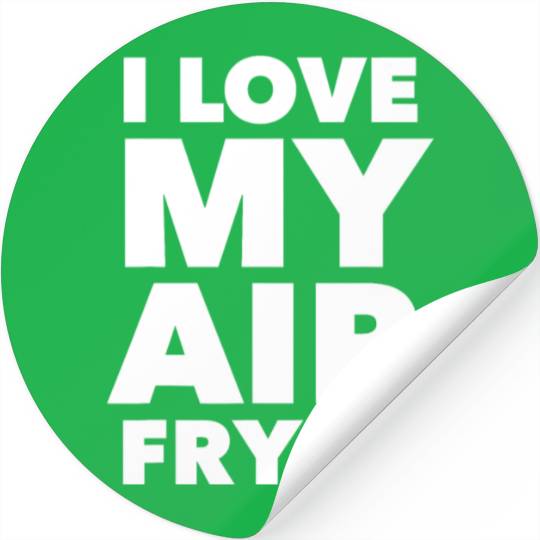 I Love My Air Fryer Cute Cooking Stickers