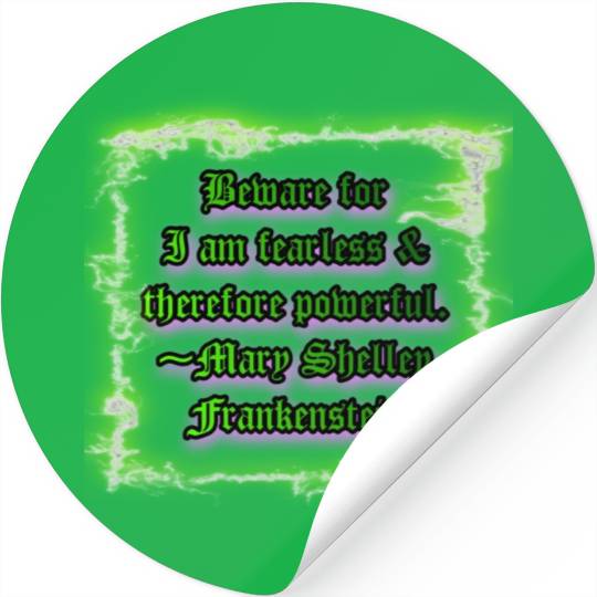 Beware for I am fearless and therefore powerful. Stickers