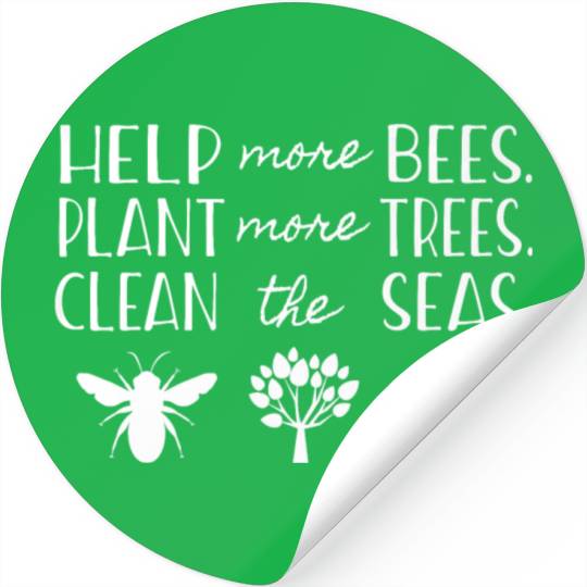 Save The Bees Plant Trees Clean Seas Earth Day T S Stickers