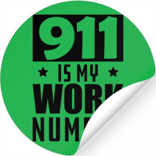Dispatcher - 911 is my work number b Stickers