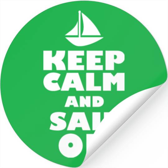 Keep calm and sail on Stickers