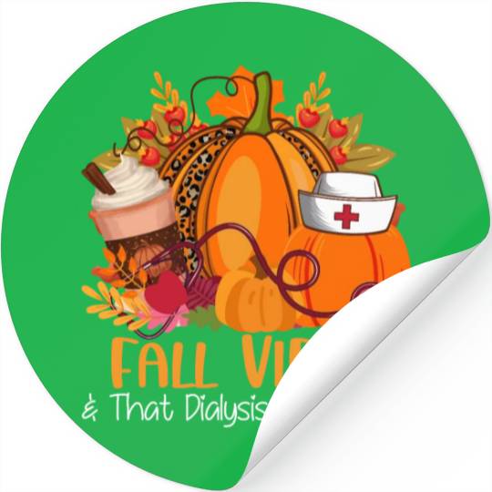 Fall Vibes & That Dialysis Nurse Life Fall Autumn Stickers
