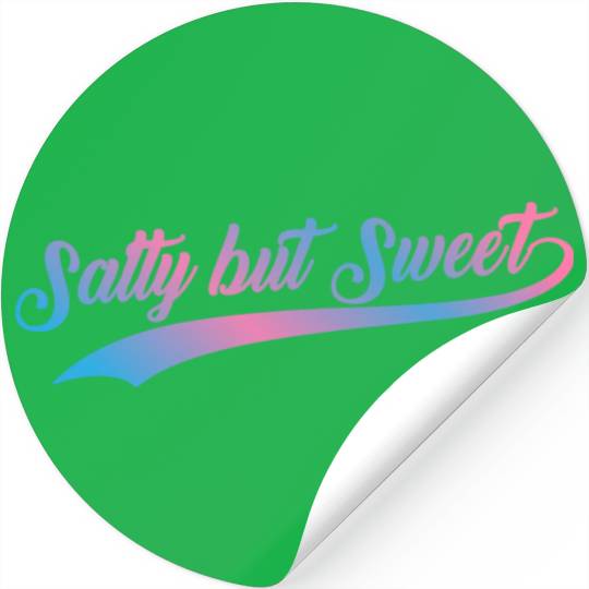 Salty but Sweet 15 Stickers