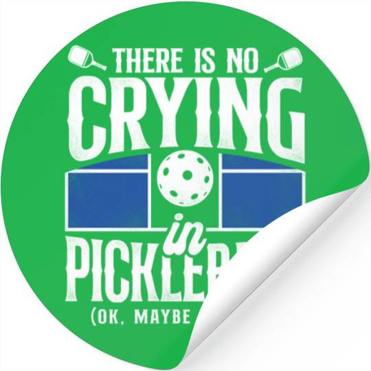 Pickleball There Is No Crying In Stickers