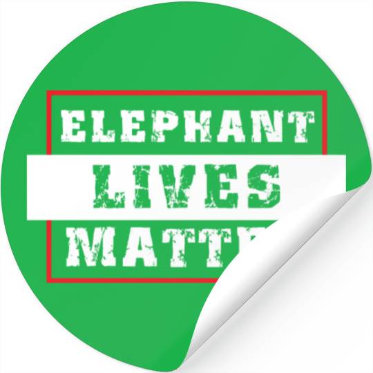 Elephant Lives Matter graphic Save the Elephants p Stickers