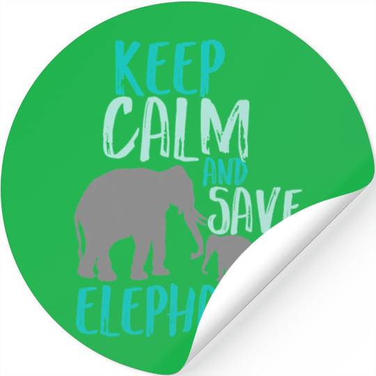 Keep Calm Save Elephants Stickers Wildlife Animal A