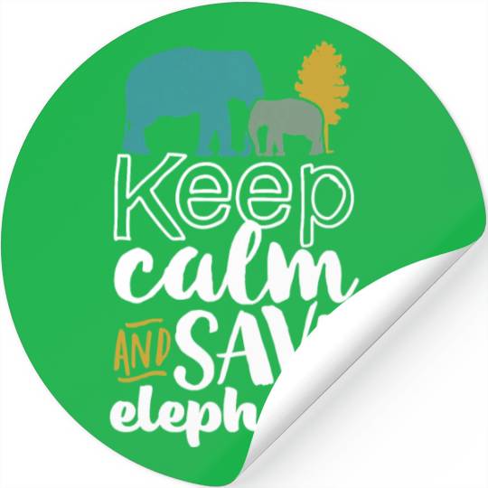 Keep Calm and Save Elephants Stickers for Wildlife