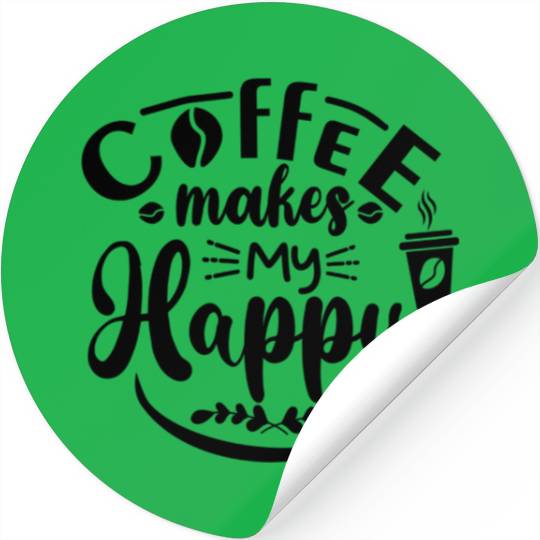COFFEE MAKES ME HAPPY Stickers