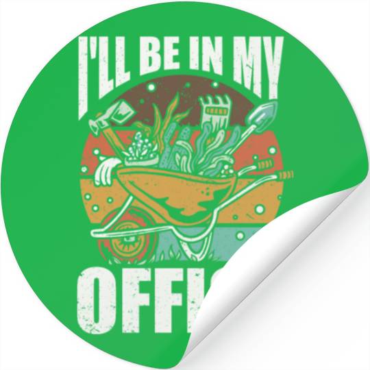 Vintage I'll Be In My Office Gardener Garden Lover Stickers