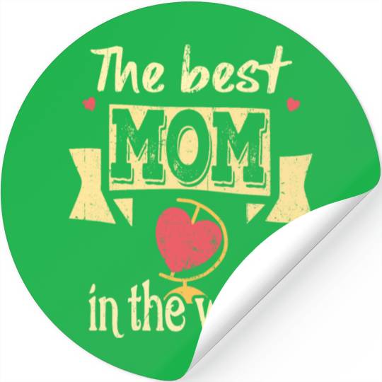The best mom in the world gift idea mothers day Stickers