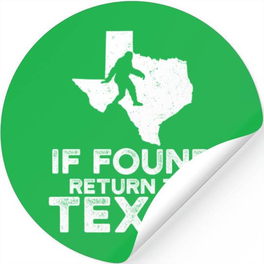 Funny Bigfoot If Found Return To Texas Map Design Stickers