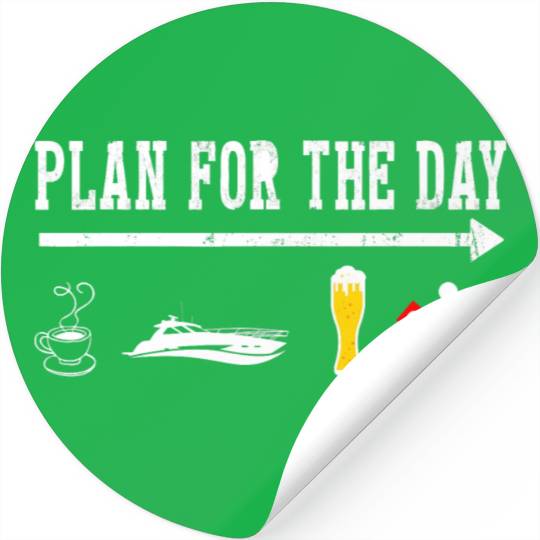 Plan For A Day Drinking Coffee Boating Boat Lover Stickers