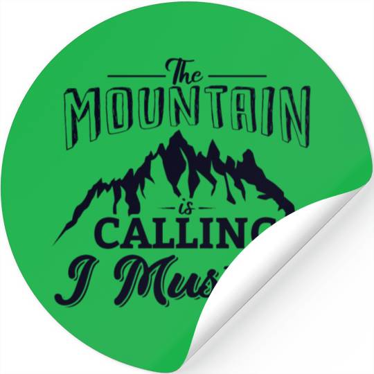The Mountains Call I Must Go Hiking Mountaineering Stickers