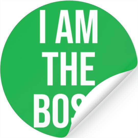 I Am The Boss Stickers