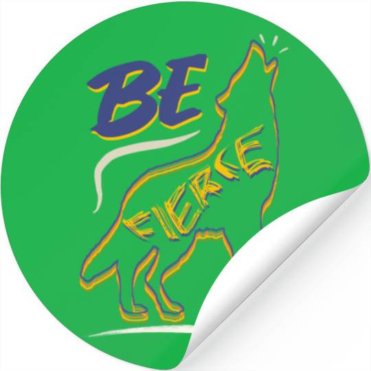 Be Fierce Wolf Design Stickers