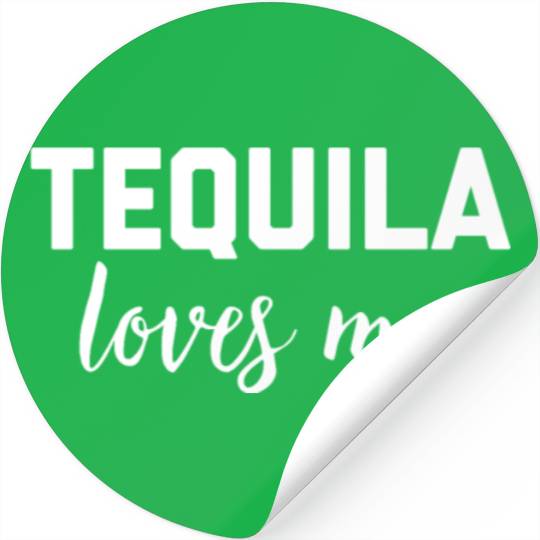 Tequila Loves Me Stickers