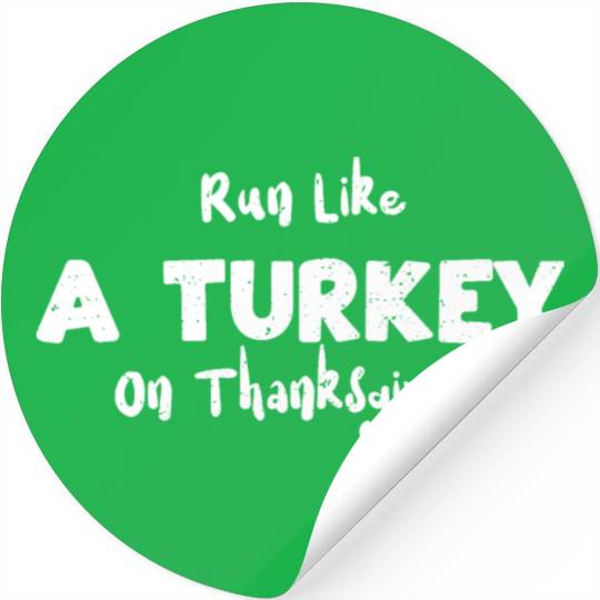 Run Like A Turkey On Thanksgiving Stickers