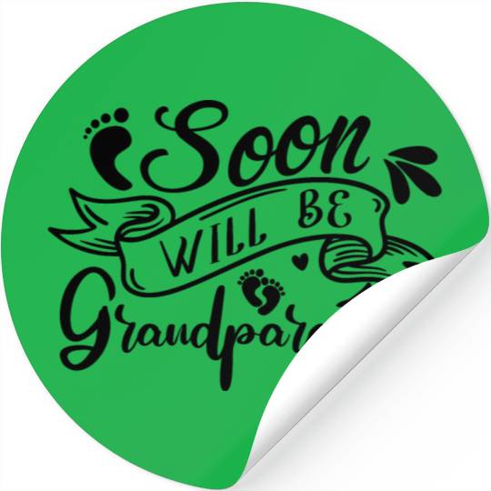 We Will Soon Become Grandparents, Be Grandparents Stickers