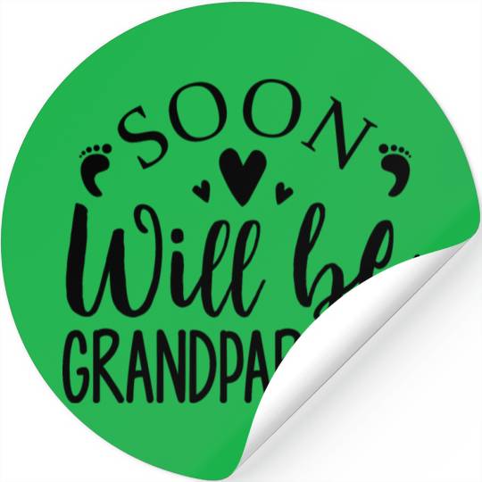 We Will Soon Become Grandparents, Be Grandparents Stickers