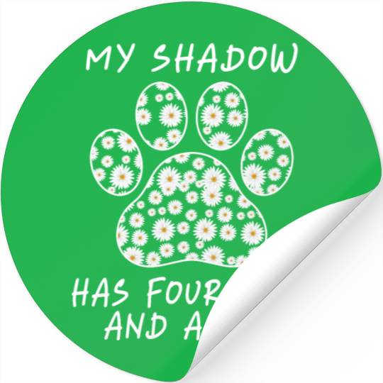 My Shadow Has Four Legs And A Tail Funny Dog Mom Stickers