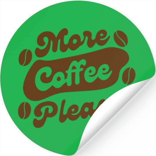 More Coffee Please Stickers
