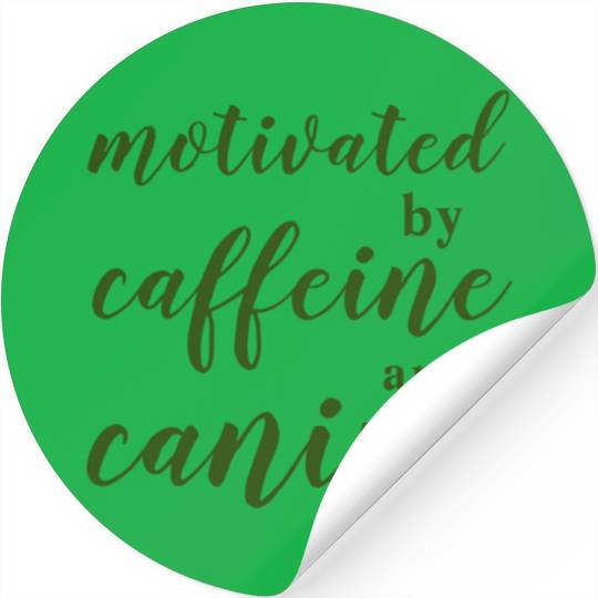 motivated by caffeine and canine Stickers