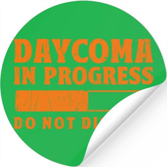 Daycoma in progress Do not Disturb - dreamer Stickers