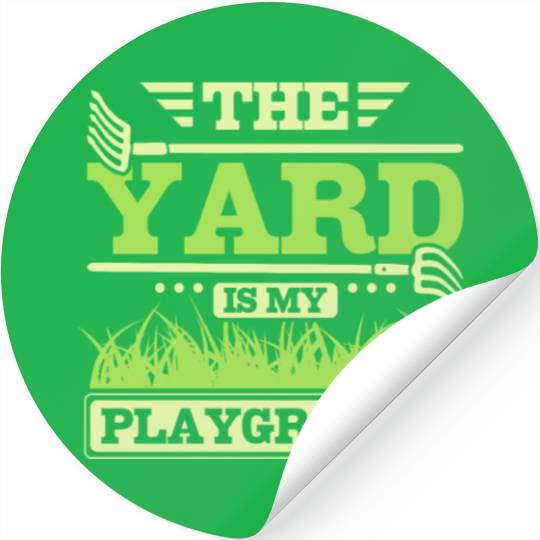 THe yard is my playground Stickers