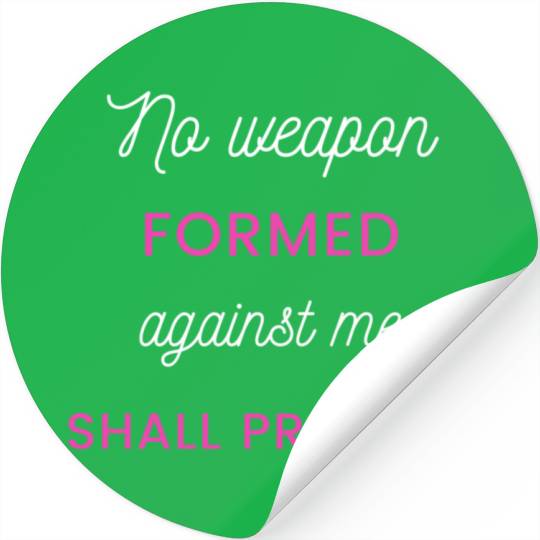 No Weapon Formed Against Me Shall Prosper Stickers